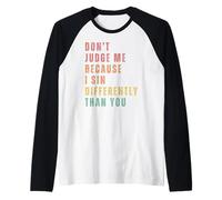 No Me Juzgues Porque Peco De Forma Diferente A Ti Camiseta Manga Raglan