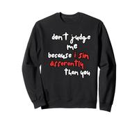 No Me Juzgues Porque Peco De Forma Diferente A Ti Sudadera