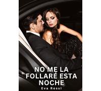 No me la follaré esta Noche: Relatos Eróticos de Sexo para Adultos: 69