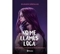 No Me Llames Loca (Novela) / Don't Call Me Crazy (a Novel)