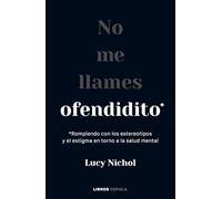 No me llames ofendidito: Rompiendo con los estereotipos y el estigma en torno a la salud mental (Divulgación)