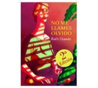 No Me Llames Olvido (2ª Ed.) .