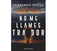 No me llames traidor (HARPERCOLLINS)