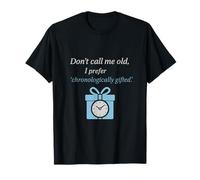 No me llames viejo, prefiero cronológicamente novedoso Camiseta