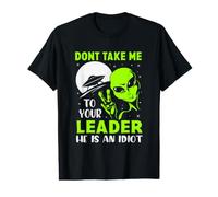 No me lleves a tu líder, él es un alienígena Divertido Idiota Camiseta gráfica económica