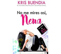 No me mires así, nena: Una novela de Quédate conmigo: Volume 6
