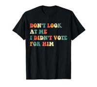 No me mires yo no voté por él Camiseta