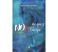 No me niegues tu cuerpo (EROTICA)