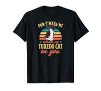 No me obligues a soltar mi Gato Esmoquin sobre ti Camiseta