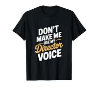 No me obligues a Usar el Humor de mi Voz de Director Camiseta