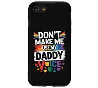 No me obligues a Usar la Voz de mi papá, Divertido Padre LGBTQ del Orgullo Gay Carcasa para iPhone SE (2020) / 7/8