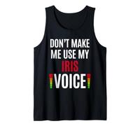 No me obligues a Usar mi Voz de Iris con un Nombre Divertido para Mujeres Camiseta sin Mangas