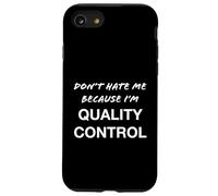 No me odies Porque Soy de Control de Calidad - Divertido Carcasa para iPhone SE (2020) / 7/8