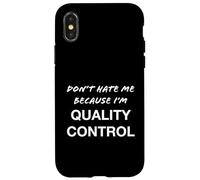 No me odies Porque Soy de Control de Calidad - Divertido Carcasa para iPhone X/XS