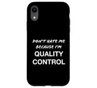 No me odies Porque Soy de Control de Calidad - Divertido Carcasa para iPhone XR