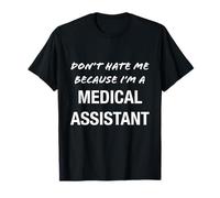No me odies Porque Soy un Asistente médico - Divertido Camiseta
