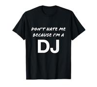 No me odies Porque Soy un DJ - Divertido Camiseta