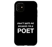 No me odies Porque Soy un Poeta - Divertido Carcasa para iPhone 11
