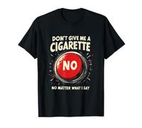 No Me Ofrezcas Cigarrillo No Matter What I Say Camiseta
