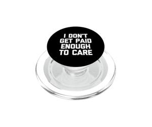 No me Pagan lo Suficiente para preocuparme - Trabajo de Oficina Divertido PopSockets PopGrip para MagSafe