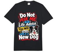 No me pidas Consejos de por Vida, terminarás con un Perro Nuevo Comfort Colors Adult Heavyweight T-Shirt