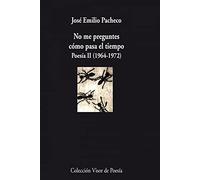 No me preguntes como pasa el tiempo: Irás y no volverás. Poesía II. 1964 - 1972: 757 (Visor de Poesía)