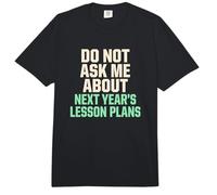 No me preguntes sobre los Planes de lecciones para el próximo año Maestro Comfort Colors Adult Heavyweight T-Shirt