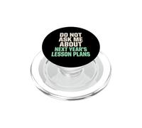 No me preguntes sobre los Planes de lecciones para el próximo año Maestro PopSockets PopGrip para MagSafe