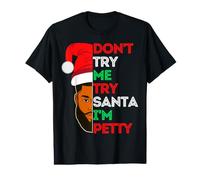 No me pruebes Prueba con Santa I'm Petty Black Men Melanin King Fun Camiseta gráfica económica