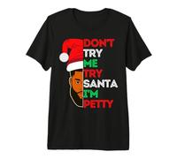 No me pruebes Prueba con Santa I'm Petty Black Men Melanin King Fun Camiseta Premium