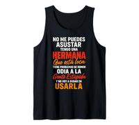 No Me Puedes Asustar Tengo Hermana Loca Regalo Divertido Camiseta sin Mangas