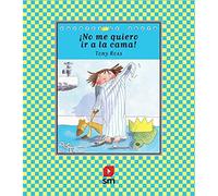 ¡No me quiero ir a la cama! (Cuentos de ahora)