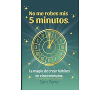 No me robes mis 5 minutos: La magia de crear hábitos en cinco monitos