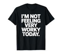 No me Siento Muy Trabajado Hoy - Funny Office Camiseta