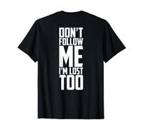 No me sigas, yo también estoy perdido Camiseta