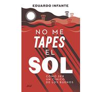 No me tapes el sol: Cómo ser un cínico de los buenos – Ariel