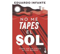 No me tapes el sol: Cómo ser un cínico de los buenos (Ciencias Humanas y Sociales)