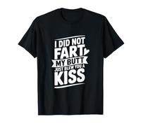 No me tiré un Pedo en el Trasero, Solo te di un Beso Camiseta