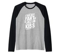 No me tiré un Pedo en el Trasero, Solo te di un Beso Camiseta Manga Raglan