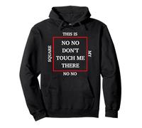 No Me Toques Ahí Este Es Mi No No Cuadrado Sudadera con Capucha