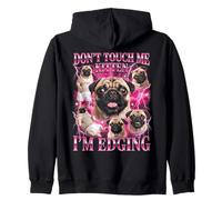 No me toques Kitten I'm Edging Pug Meme Sudadera con Capucha