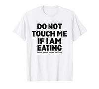 No me toques si Estoy Comiendo de lo Contrario Super Sweet Dark Camiseta