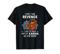 No me vengo, Solo me Siento y dejo Que el Karma funcione Camiseta