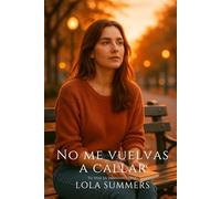 No me vuelvas a callar: Una historia de silencios rotos, segundas oportunidades y la fuerza de elegir tu propia voz. (Secretos de Pasión)