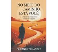 No Meio Do Caminho Está Você (ebook)