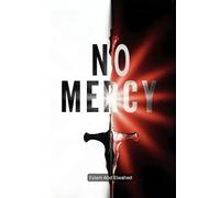 No Mercy: 100 True Stories of Ruthless Crimes and Cold Justice (Crime & Mystery)