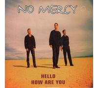 No Mercy - Hello how are you (2 versions, 1998)