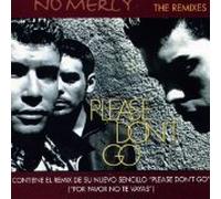 No Mercy - Please Don't Go (The Remixes)