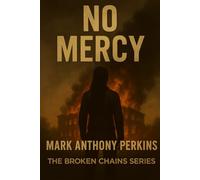 NO MERCY: THE BROKEN CHAINS SERIES: 3