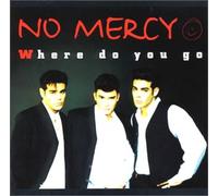 No Mercy - Where Do You Go